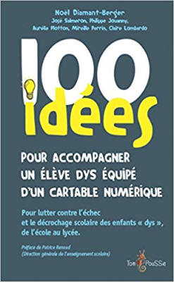 100 idées pour accompagner un élève dys équipé d'un cartable numérique